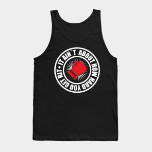 It Aint About How Hard You Get Hit Glove Tank Top